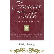Francois Vall and His World by Ekberg, Carl J., 9780826221322