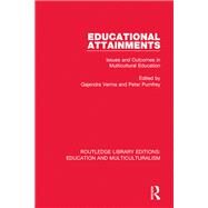 Educational Attainments: Issues and Outcomes in Multicultural Education by Verma; Gajendra, 9781138071322