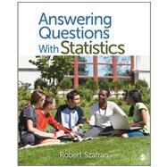 Answering Questions With Statistics by Robert Szafran, 9781412991322