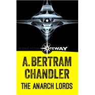 The Anarch Lords by A. Bertram Chandler, 9781473211322