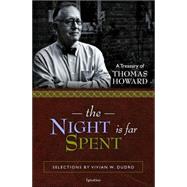 The Night Is Far Spent by Howard, Thomas; Dudro, Vivian W., 9781586171322