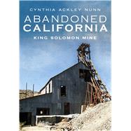 Abandoned California by Nunn, Cynthia Ackley, 9781634991322