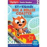Kit and Kaboodle Ride a Roller Coaster by Portice, Michelle; Mortimer, Mitch, 9781644721322