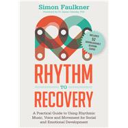 Rhythm to Recovery by Faulkner, Simon; Oshinsky, James, Dr., Ph.D., 9781785921322