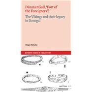Dn na nGall, Fort of the Foreigners? The Vikings and their legacy in Donegal by McAuley, Megan, 9781801511322