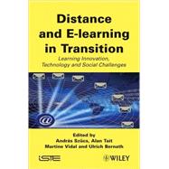Distance and E-learning in Transition Learning Innovation, Technology and Social Challenges by Szücs, András; Tait, Alan; Vidal, Martine; Bernath, Ulrich, 9781848211322