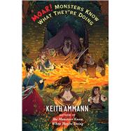 MOAR! Monsters Know What They're Doing by Ammann, Keith, 9781982171322