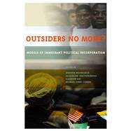 Outsiders No More? Models of Immigrant Political Incorporation by Hochschild, Jennifer; Chattopadhyay, Jacqueline; Gay, Claudine; Jones-Correa, Michael, 9780199311323