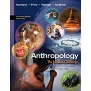 Anthropology The Human Challenge by Haviland, William A.; Prins, Harald E. L.; Walrath; McBride, Bunny, 9781133941323