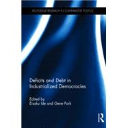 Deficits and Debt in Industrialized Democracies by Ide; Eisaku, 9781138821323