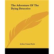 The Adventure Of The Dying...,Doyle, Arthur Conan,9781419151323