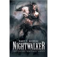 Nightwalker by Brideau, Gary T., 9781503511323