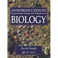 An Introduction to Experimental Design and Statistics for Biology by Heath; David, 9781857281323