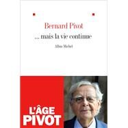 ... Mais la vie continue by Bernard Pivot, 9782226451323