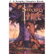 The Sword in the Tree by Bulla, Clyde Robert, 9780064421324