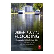 Urban Pluvial Flooding by Aronica, Giuseppe T.; Manojlovic, Natasa; Hammond, Michael; Chen, Albert, 9780128181324