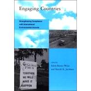 Engaging Countries : Strengthening Compliance with International Environmental Accords by Edith Brown Weiss and Harold K. Jacobson (Eds.), 9780262731324