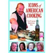 Icons of American Cooking by Geraci, Victor W.; Demers, Elizabeth S., 9780313381324