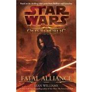 Fatal Alliance: Star Wars (The Old Republic) by Williams, Sean, 9780345511324