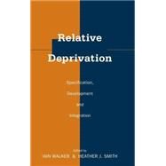 Relative Deprivation: Specification, Development, and Integration by Edited by Iain Walker , Heather J. Smith, 9780521801324