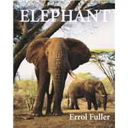 Elephant by Fuller, Errol, 9780691191324