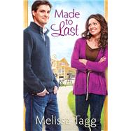 Made to Last by Tagg, Melissa, 9780764211324