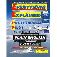 Everything Explained for the Professional Pilot by Lengel, Richie, 9780974261324