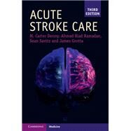 Acute Stroke Care by Denny, M. Carter; Ramadan, Ahmad Riad; Savitz, Sean I.; Grotta, James C., 9781108731324