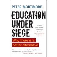 Education Under Siege by Mortimore, Peter, 9781447311324