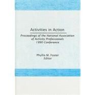 Activities in Action: Proceedings of the National Association of Activity Professionals 1990 Conference by Price; Charles, 9781560241324