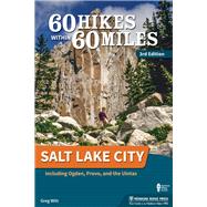 60 Hikes Within 60 Miles Salt Lake City by Witt, Greg, 9781634041324
