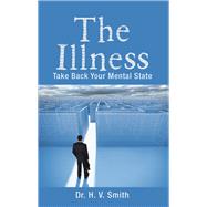 The Illness by Smith, H. V., 9781984511324