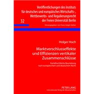 Marktverschlusseffekte Und Effizienzen Vertikaler Zusammenschlsse by Hoch, Holger, 9783631631324