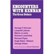 Encounter with Kennan: The Great Debate by Kennan,George F., 9780714631325