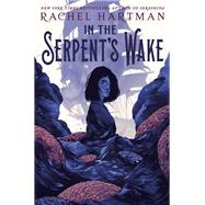 In the Serpent's Wake by Hartman, Rachel, 9781101931325