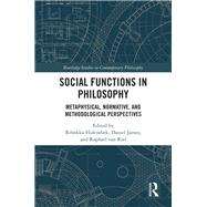 Social Functions in Philosophy: Metaphysical, Normative, and Methodological Perspectives by Hufendiek; Rebekka, 9781138351325