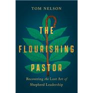 The Flourishing Pastor by Tom Nelson, 9781514001325