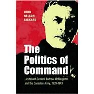Politics Of Command by Rickard, John Nelson, 9781551251325