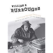 William S. Burroughs Cutting Up the Century by Hawkins, Joan; Wermer-colan, Alex; Cannon, Charles (CON); Brewer, Tony (CON); Palmer, Landon (CON), 9780253041326