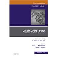 Neuromodulation, an Issue of Psychiatric Clinics of North America by Aaronson, Scott T.; Philip, Noah S., 9780323641326