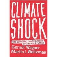 Climate Shock by Wagner, Gernot; Weitzman, Martin L., 9780691171326