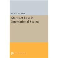 The Status of Law in International Society by Falk, Richard A., 9780691621326