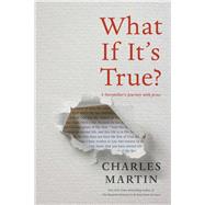 What If It's True? by Martin, Charles, 9780785221326