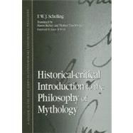 Historical-critical Introduction to the Philosophy of Mythology by Schelling, Friedrich Wilhelm Joseph Von; Richey, Mason; Zisselsberger, Marcus; Wirth, Jason M., 9780791471326