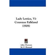 Lady Lettice, Vi-countess Falkland by Duncon, John; Howard, M. F., 9781104061326