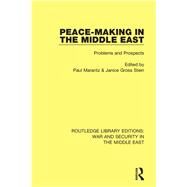 Peacemaking in the Middle East: Problems and Prospects by Marantz; Paul, 9781138651326
