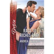 Rags to Riches Baby by Laurence, Andrea, 9781335971326