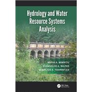 Hydrology and Water Resource Systems Analysis by Maria A. Mimikou; Evangelos A. Baltas; Vassilios A. Tsihrintzis, 9781466581326
