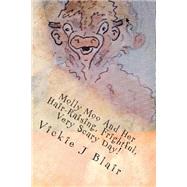 Molly Moo and Her Hair-raising, Frightful, Very Scary Day! by Blair, Vickie J., 9781495431326