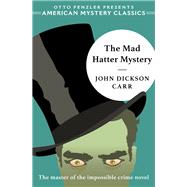The Mad Hatter Mystery by Carr, John Dickson; Penzler, Otto, 9781613161326